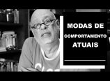 Modas de comportamento atuais