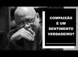 Luiz Felipe Pondé – Compaixão