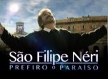 São Felipe Néri: Prefiro o Paraíso