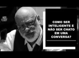 Luiz Felipe Pondé fala sobre ser inteligente sem ser chato em conversas informais