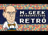Meirelles Geek – Retrospectiva Retrô 2018