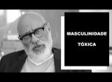 Luiz Felipe Pondé – Masculinidade tóxica