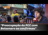 Caio Coppolla afirma que a preocupação do PCC com Bolsonaro se confirmou