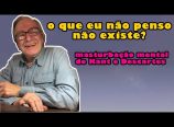 Olavo de Carvalho – Masturbação mental de Kant e Descartes