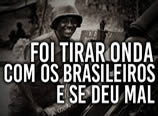 O dia em que soldados americanos foram tirar onda com os brasileiros e se deram mal