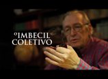 Imbecil Coletivo – Olavo de Carvalho – Curta Metragem