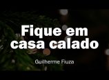 Guilherme Fiuza – Fique em casa calado
