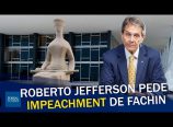 Bob Jeff pede impeachment de Fachin