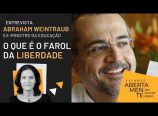 Entrevista com Abraham Weintraub – O que é o Farol da Liberdade (04/2021)