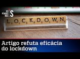 Artigo da UFRGS que refuta a eficácia do lockdown ganha repercussão internacional